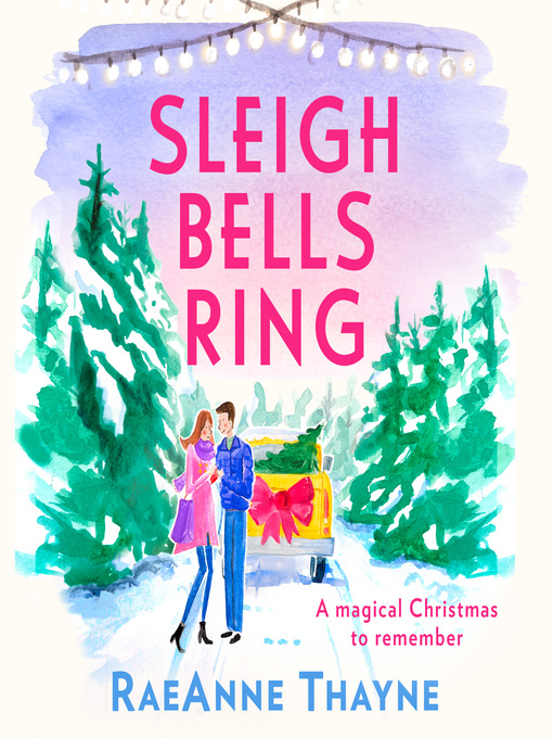 Title details for Sleigh Bells Ring by RaeAnne Thayne - Available